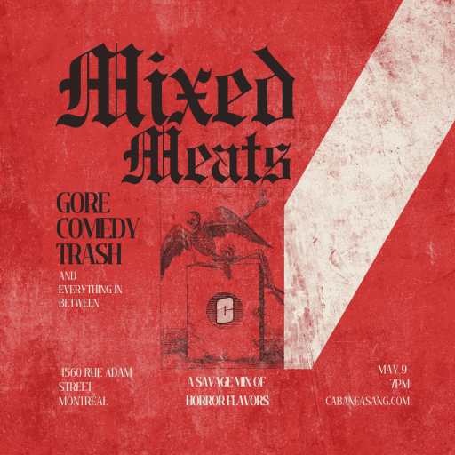 Cabane à Sang Vol. 9 - Viandes Mixtes - May 8th 2026 @Studio PJE (4560 Adam - Hochelaga)