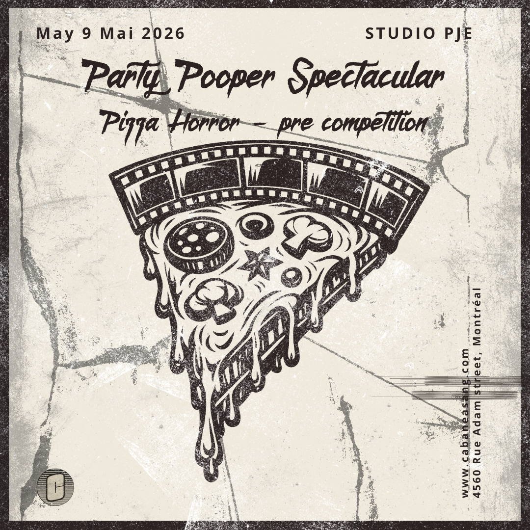 Cabane à Sang Vol. 9 - Party Pooper Spectacular Trash Film Competition - May 9th 2026 @Studio PJE (4560 Adam - Hochelaga)