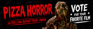 Party Pooper Spectacular Trash Film Competition : PIZZA HORROR