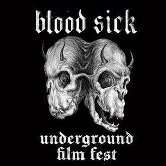 Blood Sick Underground Film Fest