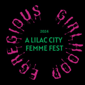 Egregious Girlhood: A Lilac City Femme Festival