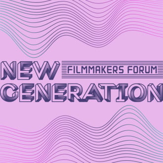 New Generation Filmmakers Forum