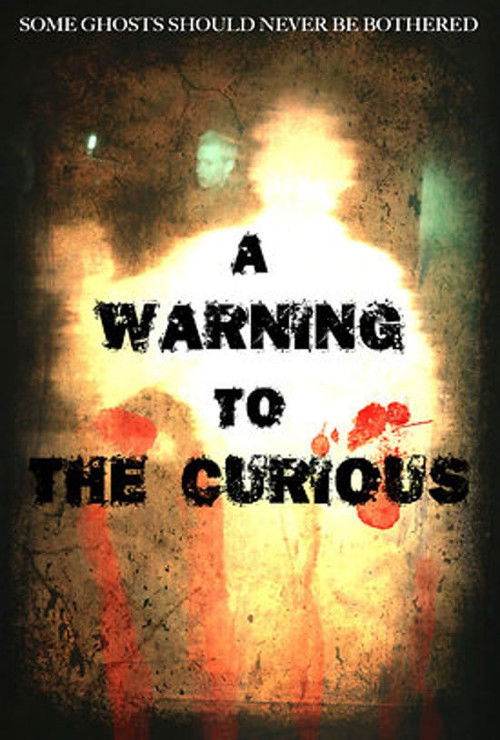 A Warning to the Curious (2013) - film poster