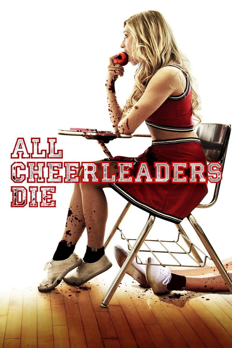 All Cheerleaders Die (2013) - film poster, directed by Chris Sivertson