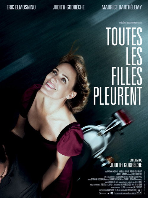 All Girls Cry (2010) - film poster, directed by Judith Godrèche