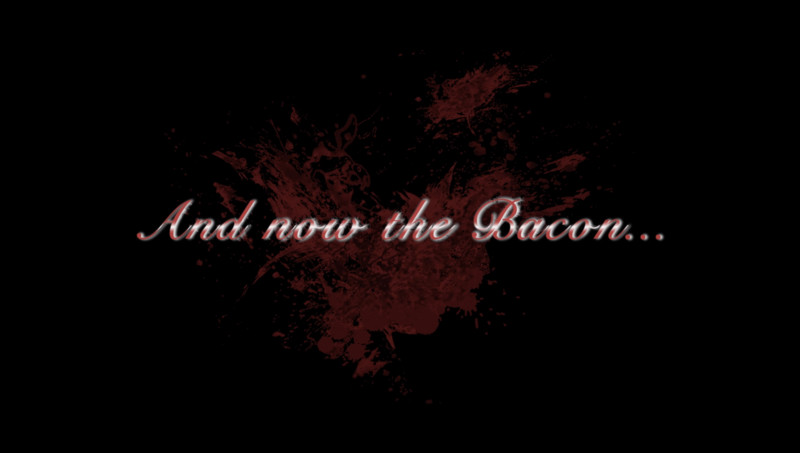 And now the Bacon...