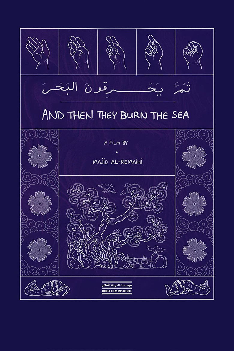 And Then They Burn the Sea (2021) — film poster, directed by Majid Al-Remaihi