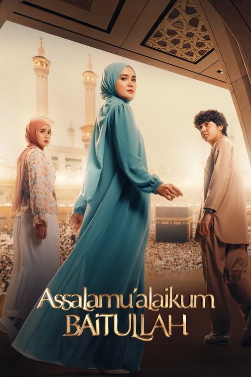 Assalamualaikum Baitullah (2025) - film poster, directed by Hadrah Daeng Ratu
