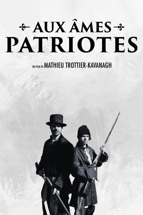 Aux âmes Patriotes (2025) - film poster, directed by Mathieu Trottier-Kavanagh