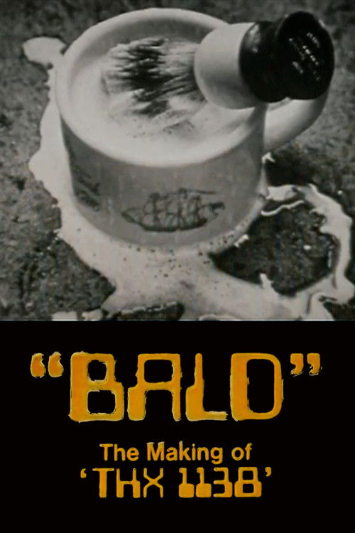 Bald: The Making of 'THX 1138' (1971) - film poster, directed by George Lucas