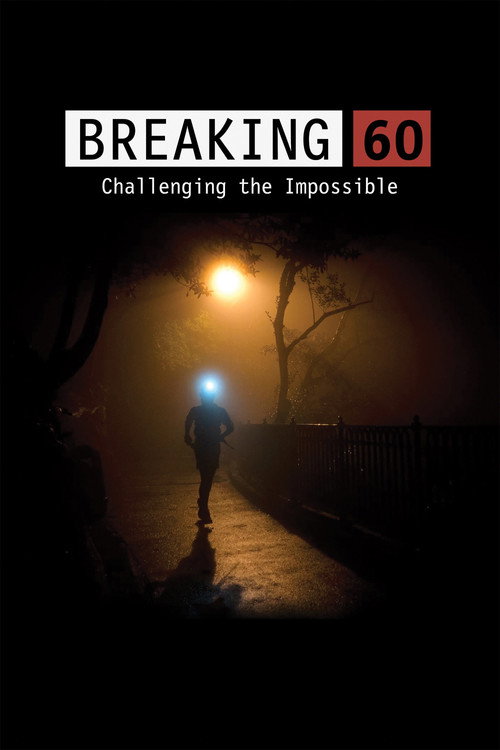 Breaking 60: Challenging the Impossible (2017) — film poster, directed by Robin Lee