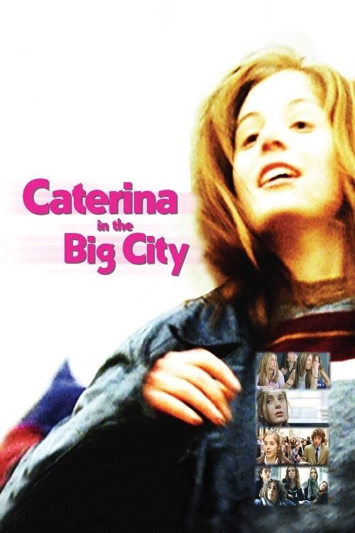 Caterina in the Big City (2003) - film poster, directed by Paolo Virzì