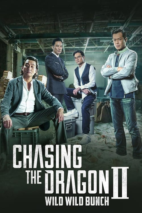 Chasing the Dragon II: Wild Wild Bunch (2019) — film poster, directed by Wong Jing