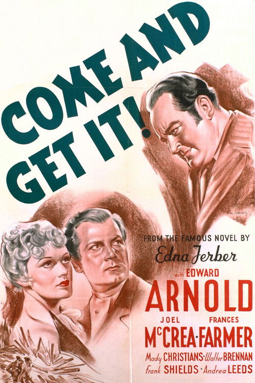 Come and Get It (1936) - film poster, directed by William Wyler