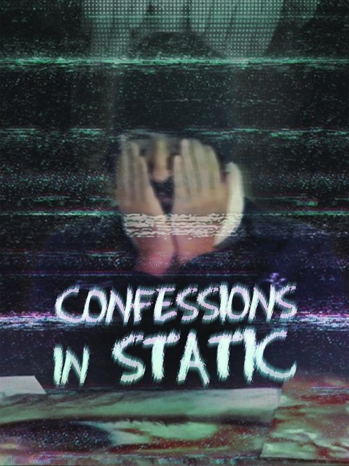 Confessions in Static (2025) - film poster