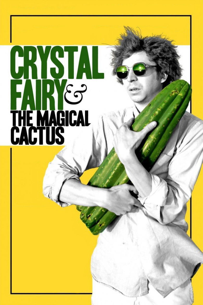 Crystal Fairy & the Magical Cactus (2013) — film poster, directed by Sebastián Silva