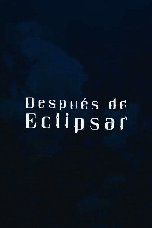 Después de eclipsar (2024) - film poster