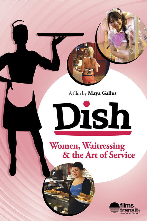 Dish: Women, Waitressing & the Art of Service (2010) - film poster, directed by Maya Gallus