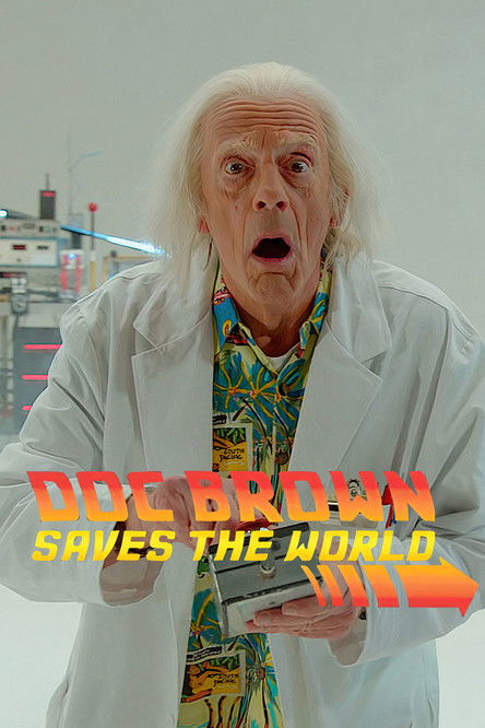 Doc Brown Saves the World (2015) — film poster, directed by Robert Zemeckis