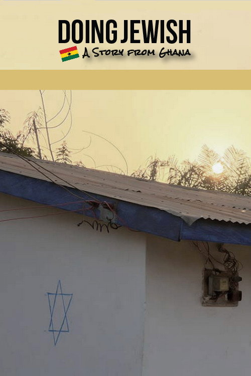 Doing Jewish: A Story From Ghana (2017) — film poster, directed by Gabrielle Zilkha