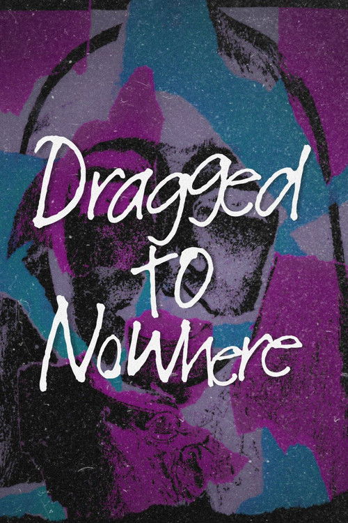 Dragged to Nowhere