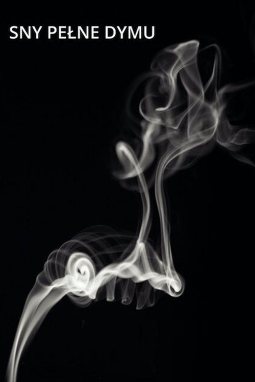 Dreams Full of Smoke (2025) - film poster, directed by Dorota Kędzierzawska