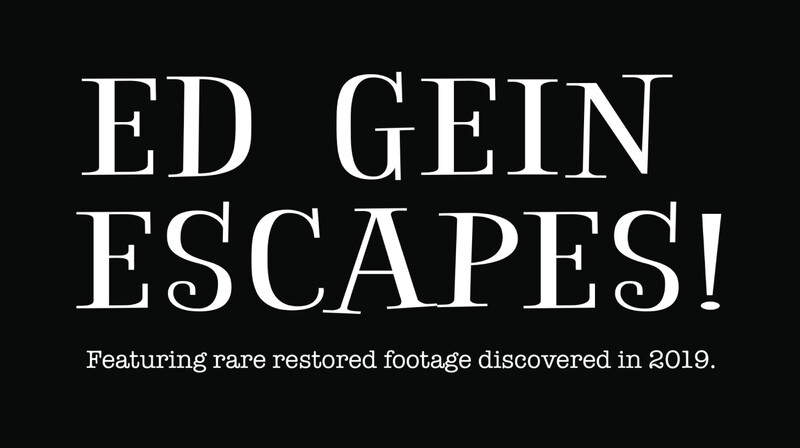 ED GEIN ESCAPES!