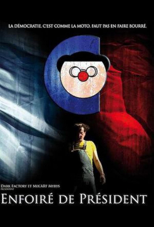 Enfoiré de président (2009) - film poster