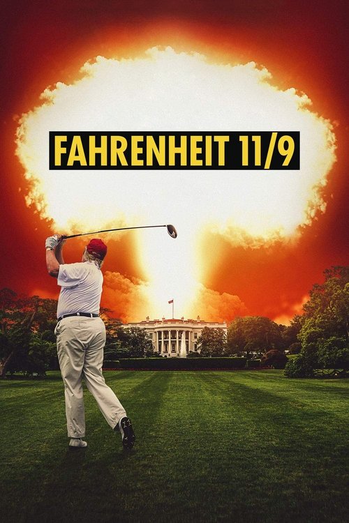 Fahrenheit 11/9 (2018) — film poster, directed by Michael Moore