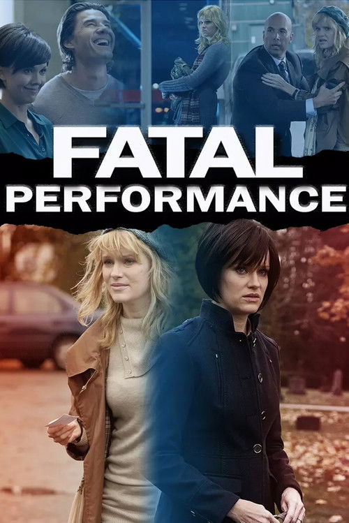 Fatal Performance (2013) - film poster, directed by George Erschbamer
