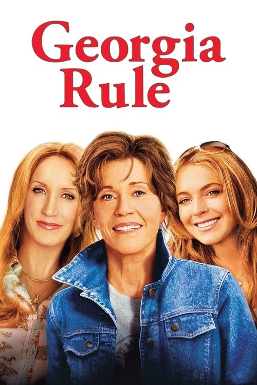 Georgia Rule (2007) - film poster, directed by Garry Marshall