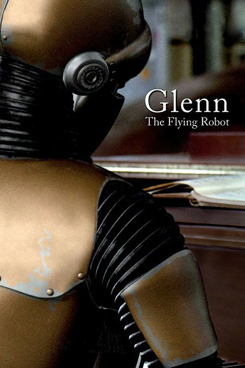 Glenn, the Flying Robot (2011) - film poster