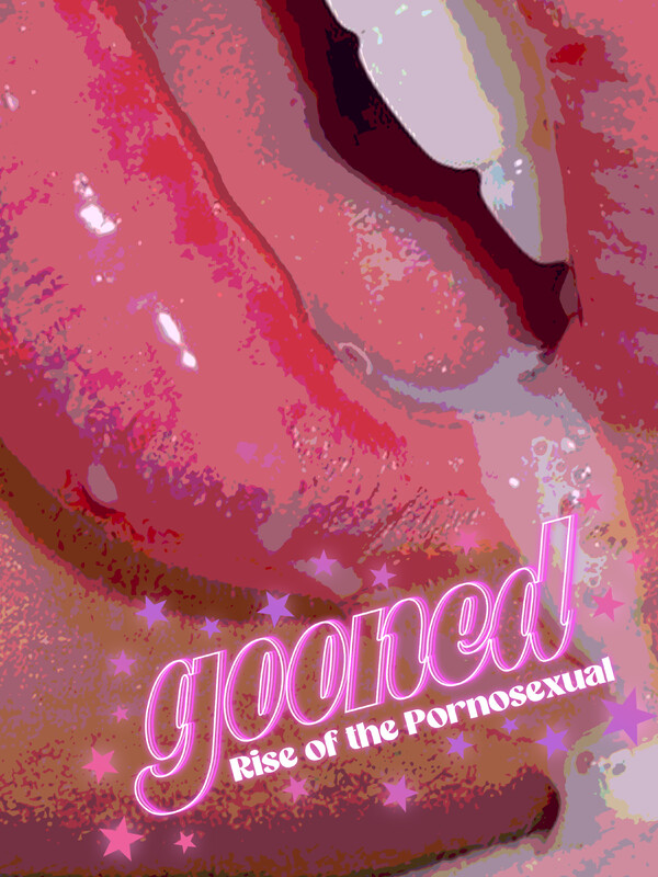 Gooned: Rise of the Pornosexual (2024) - film poster, directed by Diarmuid Ryan