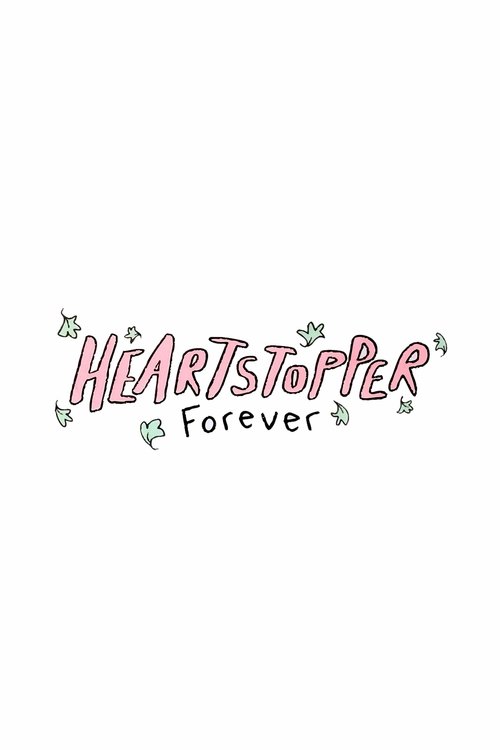 Heartstopper Forever (2026) - film poster, directed by Wash Westmoreland