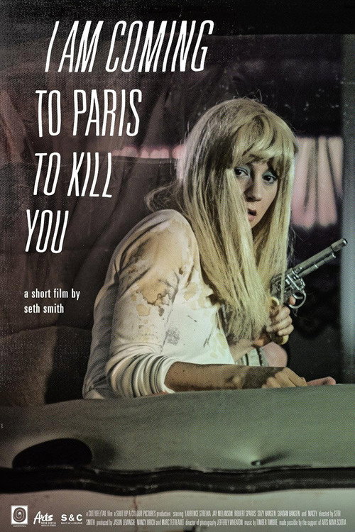 I Am Coming To Paris To Kill You (2015) - film poster, directed by Seth A. Smith