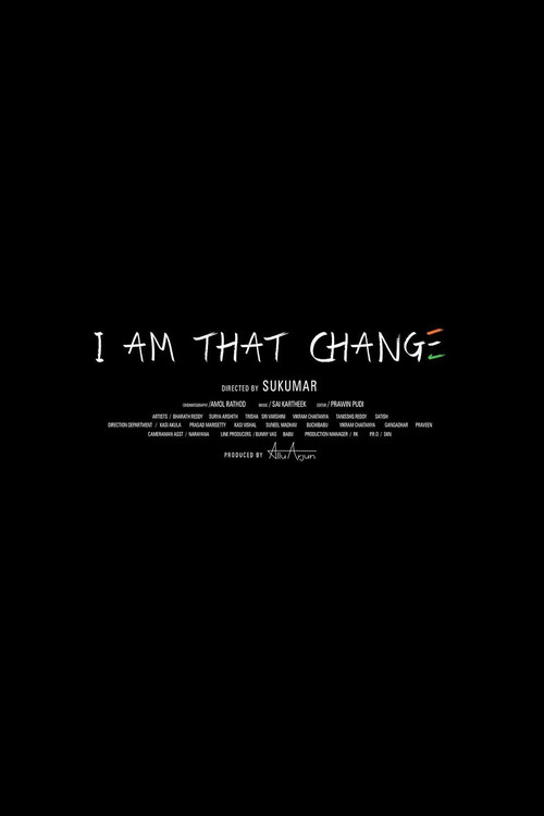 I Am That Change (2014) - film poster, directed by Sukumar