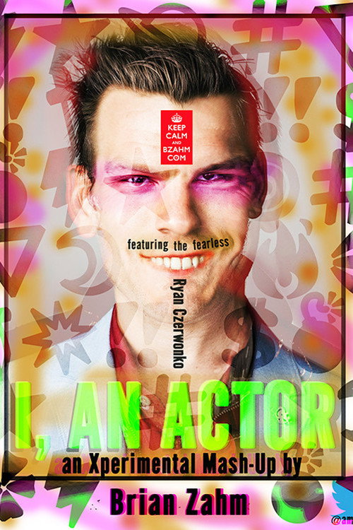 I, an Actor (2017) — film poster, directed by Brian Zahm