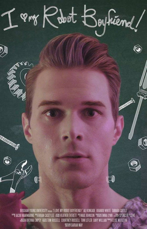 I Love My Robot Boyfriend! (2017) - film poster