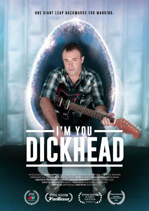 I'm You, Dickhead (2014) - film poster