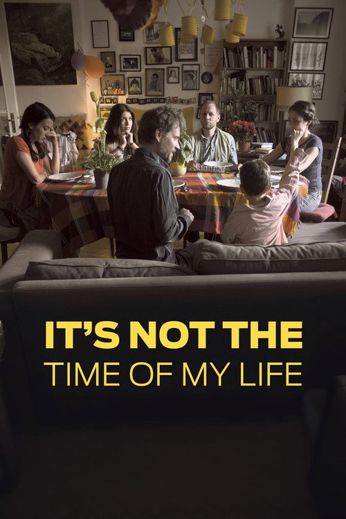 It's Not the Time of My Life (2016) — film poster, directed by Szabolcs Hajdu