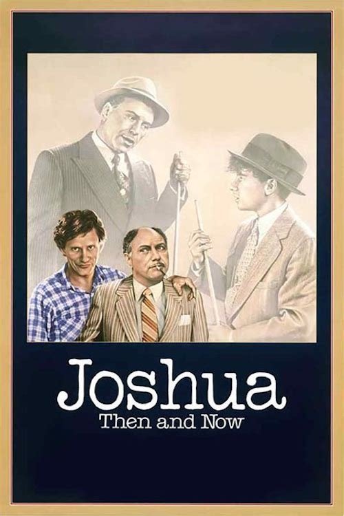 Joshua Then and Now (1985) - film poster, directed by Ted Kotcheff