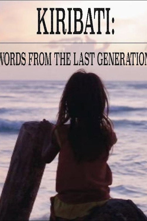 Kiribati: Words From a Last Generation (2017) — film poster, directed by Aurora Brachman