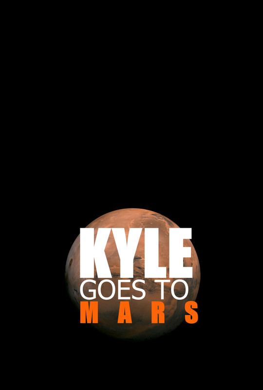 KYLE GOES TO MARS!