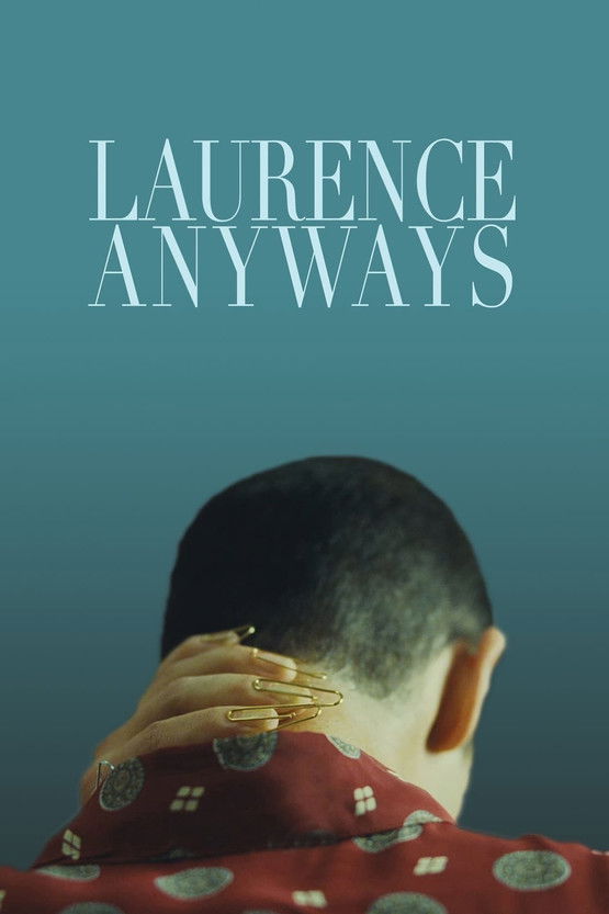 Laurence Anyways (2012) - film poster, directed by Xavier Dolan