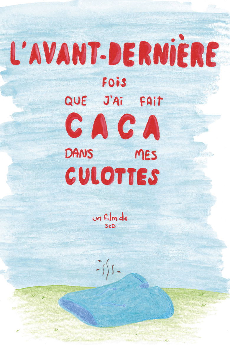 L'avant-dernière fois que j'ai fait caca dans mes culottes (2024) - film poster, directed by Sébastien Landry