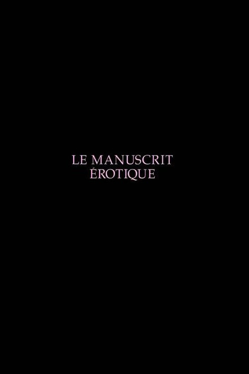 Le manuscrit érotique (2003) — film poster, directed by Jean Pierre Lefebvre