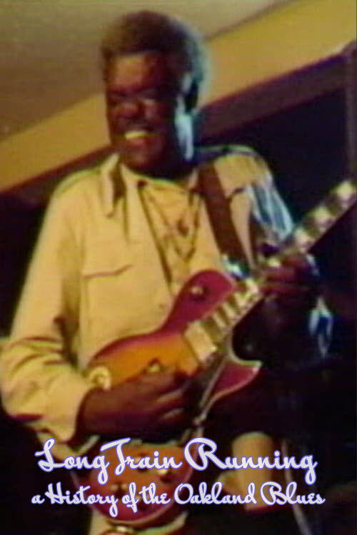 Long Train Running: A History of the Oakland Blues (1981) - film poster, directed by Marlon Riggs