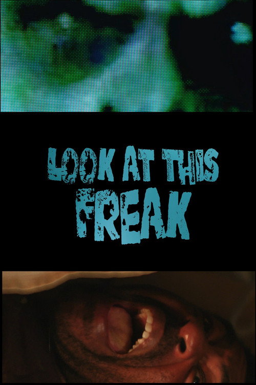 Look At This Freak (2026) - film poster