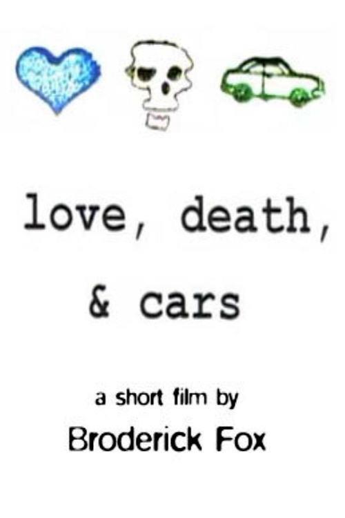 Love, Death & Cars (1999) — film poster, directed by Broderick Fox