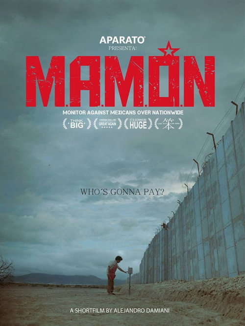 M.A.M.Ó.N.: Monitor Against Mexicans Over Nationwide (2016) - film poster